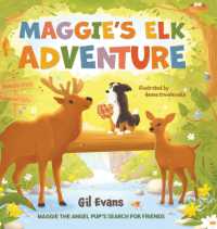 Maggie's Elk Adventure: Maggie the Angel Pup's Search for Friends (Maggie the Angel Pup")