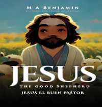 Jesús the Good Shepherd: Jesús El Buen Pastor