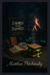 S'mores of the Damned: Haunted Recipes for Halloween Night (Apophis Halloween Special")