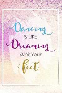 Dancing Is Like Dreaming with Your Feet : Blank Lined Notebook Journal Diary Composition Notepad 120 Pages 6x9 Paperback ( Ballet Gift ) Purple Sparkle