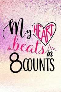 My Heart Beats in 8 Counts : Blank Lined Notebook Journal Diary Composition Notepad 120 Pages 6x9 Paperback ( Ballet Gift ) Purple Sparkle
