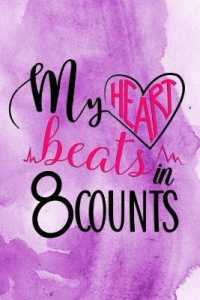 My Heart Beats in 8 Counts : Blank Lined Notebook Journal Diary Composition Notepad 120 Pages 6x9 Paperback ( Ballet Gift ) Purple Watercolor