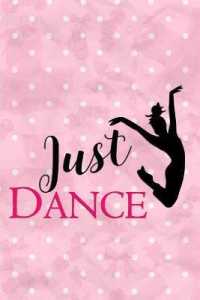 Just Dance : Blank Lined Notebook Journal Diary Composition Notepad 120 Pages 6x9 Paperback ( Ballet Gift ) White and Pink