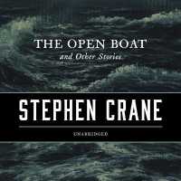 The Open Boat, and Other Stories Lib/E （Library）