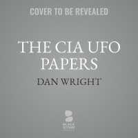 The CIA UFO Papers : 50 Years of Government Secrets and Cover-Ups