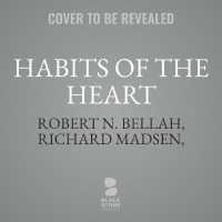 Habits of the Heart, Updated Edition : Individualism and Commitment in American Life （Library）