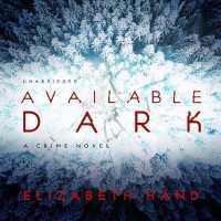 Available Dark (The Cass Neary Crime Novels Lib/e, 2) （Library）