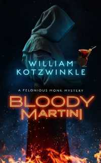 Bloody Martini : A Felonious Monk Mystery (Felonious Monk Mysteries)