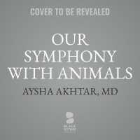 Our Symphony with Animals : On Health, Empathy, and Our Shared Destinies