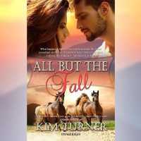 All but the Fall (Sun River Ranchers Series Lib/e) （Library）