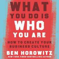 What You Do Is Who You Are : How to Create Your Business Culture