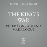 The King's War Lib/E : The Friendship of George VI and Lionel Logue during World War II （Library）