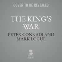 The King's War Lib/E : The Friendship of George VI and Lionel Logue during World War II （Library）