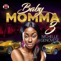 Baby Momma 3 (The Baby Momma Series Lib/e, 3) （Library）