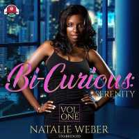 Bi-Curious : Serenity (Bi-curious Series Lib/e) （Library）