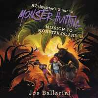 A Babysitter's Guide to Monster Hunting #3: Mission to Monster Island Lib/E (The Babysitter's Guide to Monsters Series Lib/e, 3) （Library）