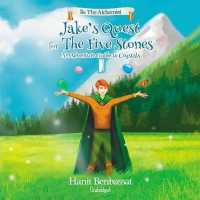 Jake's Quest for the Five Stones : An Adventure Guide to Crystals (The Be the Alchemist Series, 1)