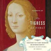 The Tigress of Forli Lib/E : Renaissance Italy's Most Courageous and Notorious Countess, Caterina Riario Sforza De' Medici （Library）