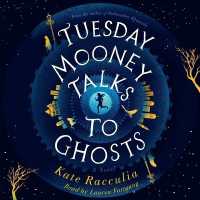 Tuesday Mooney Talks to Ghosts : An Adventure （Library）