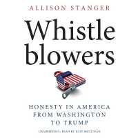 Whistleblowers : Honesty in America from Washington to Trump