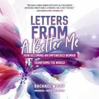 Letters from a Better Me : How Becoming an Empowered Woman Transforms the World