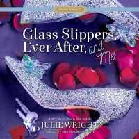 Glass Slippers, Ever After, and Me (Proper Romance Contemporary)