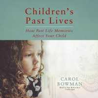 Children's Past Lives : How Past Life Memories Affect Your Child （Library）