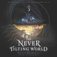 The Never Tilting World (The Never Tilting World Series, 1)