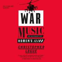 War Music : An Account of Homer's Iliad （Library）