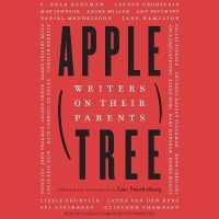 Apple, Tree : Writers on Their Parents （Library）
