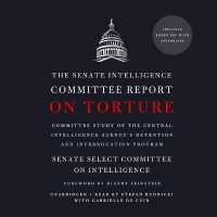 The Senate Intelligence Committee Report on Torture Lib/E : Committee Study of the Central Intelligence Agency's Detention and Interrogation Program