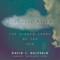 Intimate Alien : The Hidden Story of the UFO