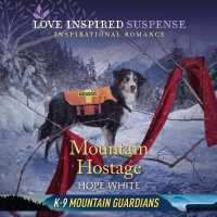 Mountain Hostage (The K-9 Mountain Guardians Series, 2)