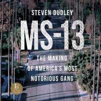 Ms-13 : The Making of America's Most Notorious Gang （Library）