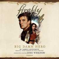 Firefly: Big Damn Hero (Firefly Series, 1)