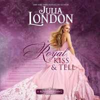 A Royal Kiss & Tell (The Royal Wedding Series, 2)