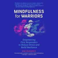 Mindfulness for Warriors : Empowering First Responders to Reduce Stress and Build Resilience （Library）