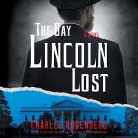 The Day Lincoln Lost Lib/E （Library）