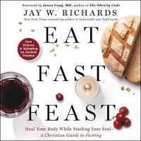 Eat, Fast, Feast : Heal Your Body While Feeding Your Soul-A Christian Guide to Fasting