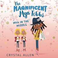 The Magnificent Mya Tibbs: Mya in the Middle (Magnificent Mya Tibbs) （Library）