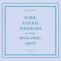 Supernatural Strategies for Making a Rock 'n' Roll Group （Library）
