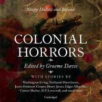 Colonial Horrors : Sleepy Hollow and Beyond （Library）