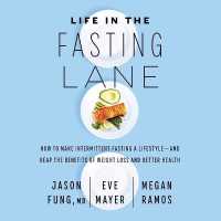 Life in the Fasting Lane : How to Make Intermittent Fasting a Lifestyle--And Reap the Benefits of Weight Loss and Better Health