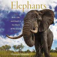 Elephants : Birth, Life, and Death in the World of the Giants
