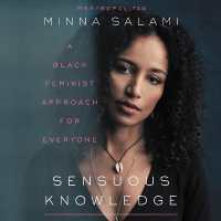 Sensuous Knowledge : A Black Feminist Approach for Everyone