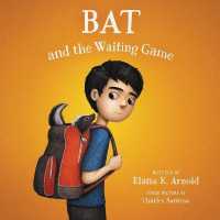 Bat and the Waiting Game (The Boy Called Bat Series, 2)