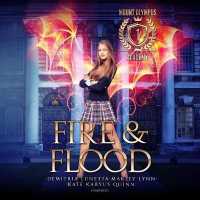 Fire & Flood (Mount Olympus Academy Series, 1)