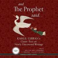 And the Prophet Said : Kahlil Gibran's Classic Text with Newly Discovered Writings （Library）