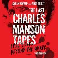 The Last Charles Manson Tapes : Evil Lives Beyond the Grave