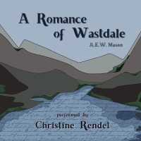 A Romance of Wastdale Lib/E （Library）